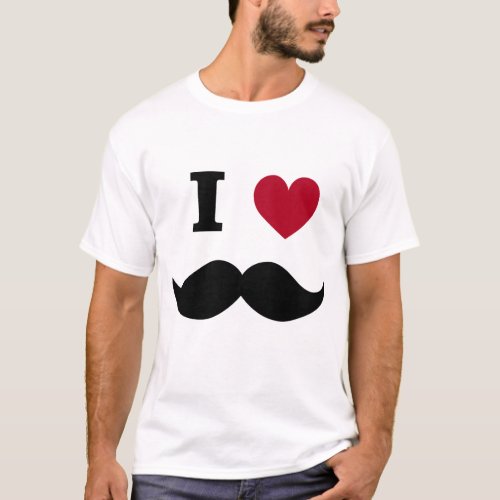 I Love Mustache Hipster Fathers Day T_Shirt