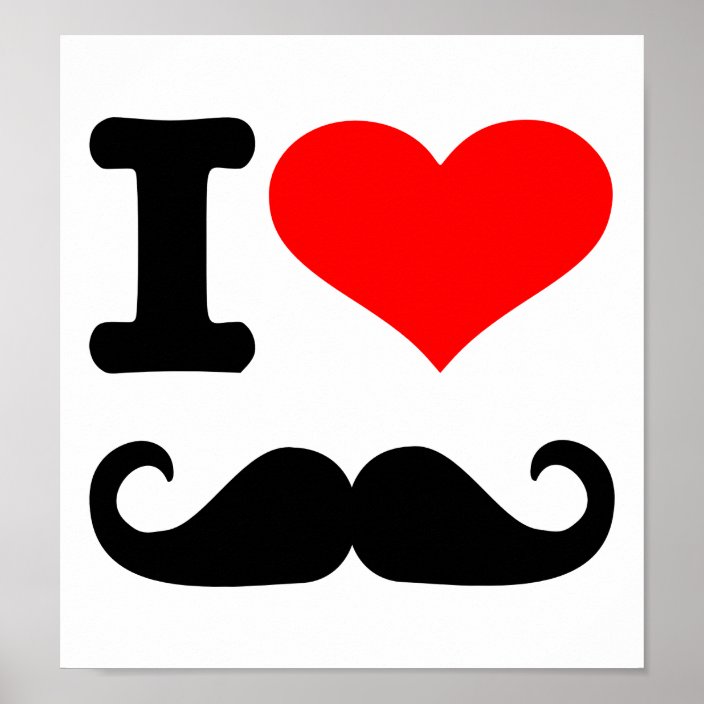 I love mustache poster | Zazzle.com