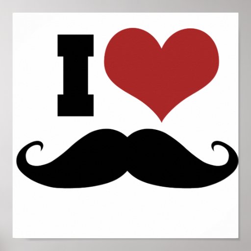 I Love Mustache Poster | Zazzle