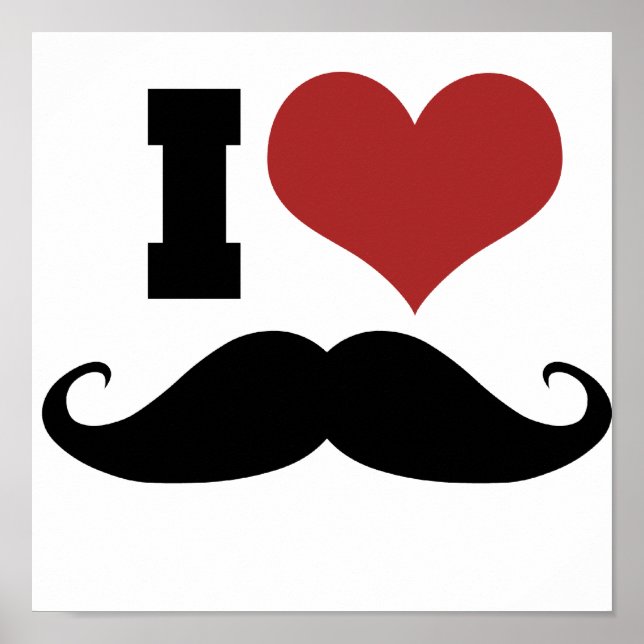 I Love Mustache Poster (Front)