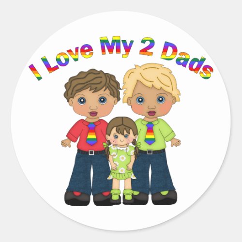 I Love My 2 Dads Gay Fathers Day Tees and Gifts Classic Round Sticker