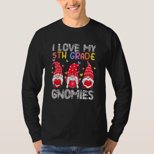 I Love My 5th Grade Teacher Valentines Gnome Holdi T_Shirt