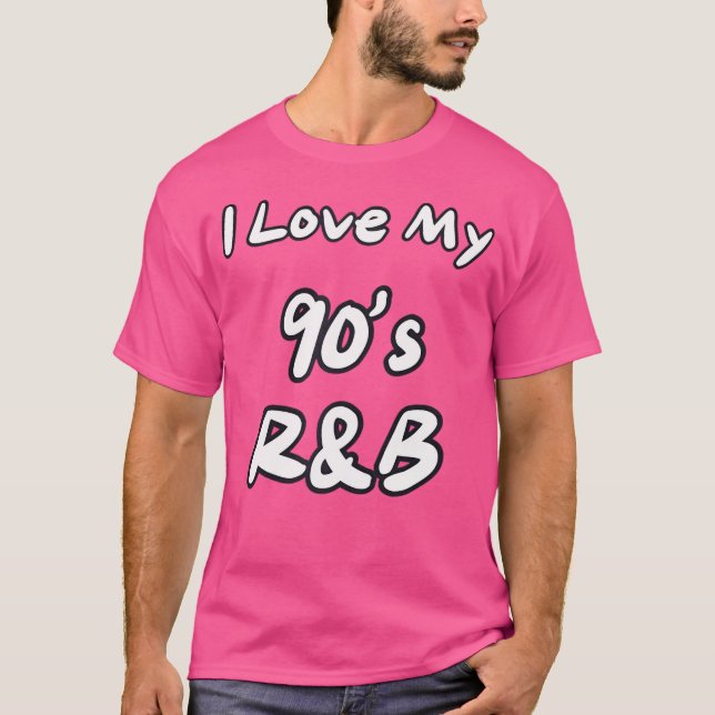 I Love My 90'S Rb T-Shirt (Front)