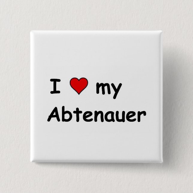 I Love My Abtenauer Button (Front)