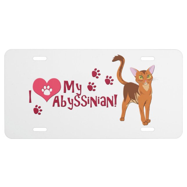 I Love My Abyssinian! License Plate (Front)