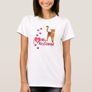 I Love My Abyssinian! T-Shirt