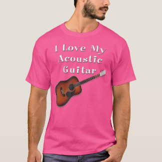 I Love My Acoustic Guitar Shirt