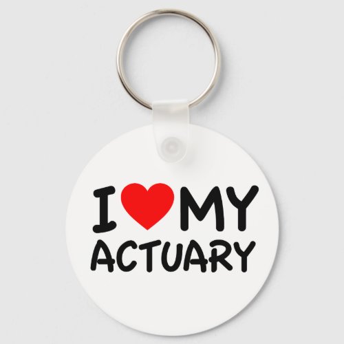 I Love My Actuary Keychain