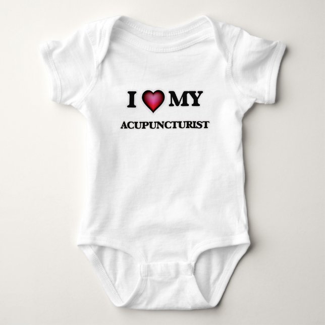 I love my Acupuncturist Baby Bodysuit (Front)