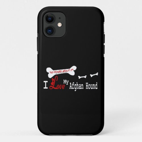 I Love My Afghan Hound iPhone 11 Case