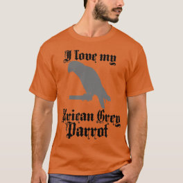 I Love My African Gray Parrot 2 T-Shirt