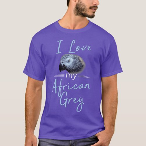 I Love my African Grey Parrot Pet Bird T_Shirt