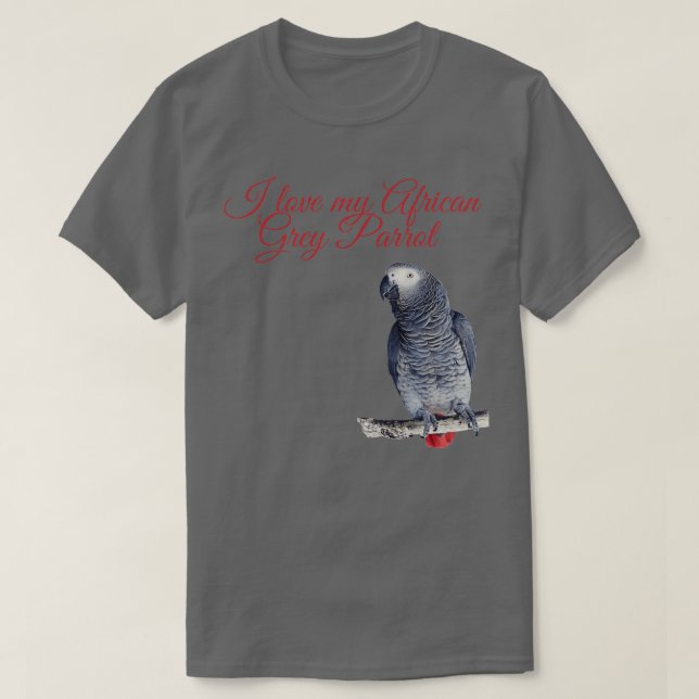 I love My African Grey Parrot Red text T-Shirt (Design Front)