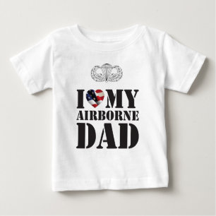 I LOVE MY AIRBORNE DAD BABY T-Shirt