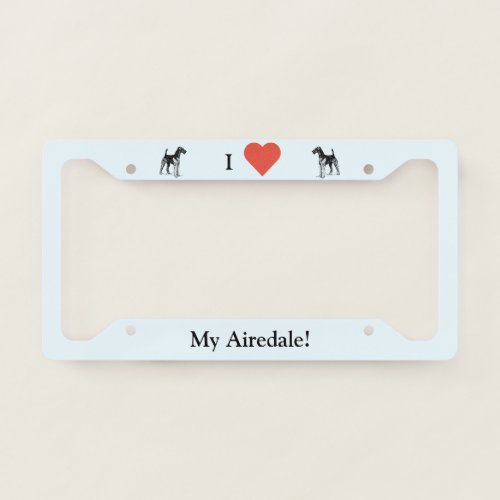 I Love My Airedale License Plate Frame