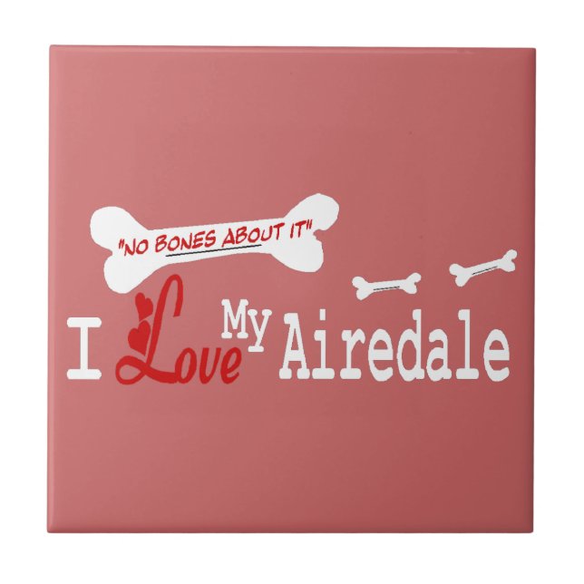 I Love My Airedale Terrier Ceramic Tile (Front)