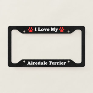 I Love My Airedale Terrier Dog License Plate Frame