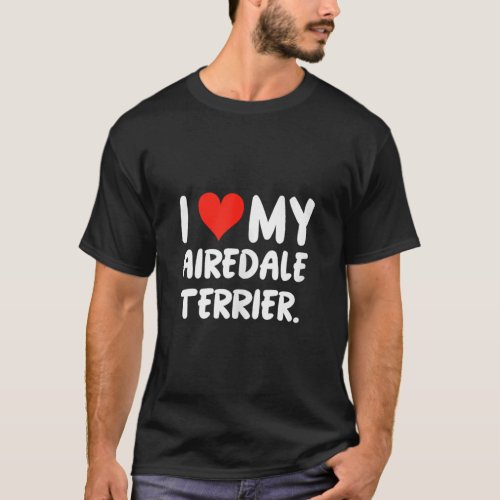 I Love My Airedale Terrier Heart Funny Cute Dog Da T_Shirt