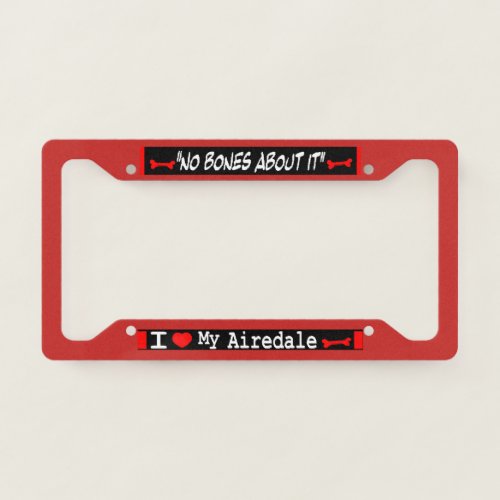 I Love My Airedale Terrier License Plate Frame