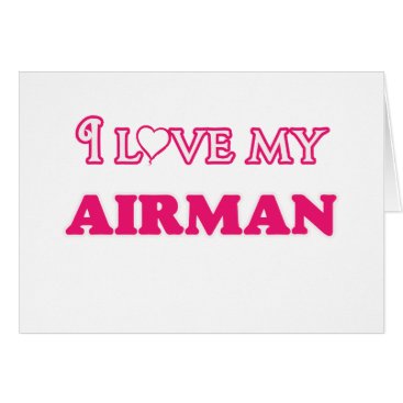 I love my Airman Card I love my Airman Card