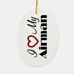 I Love My Airman Ceramic Ornament