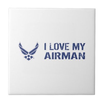 I Love My Airman Ceramic Tile by usairforce at Zazzle