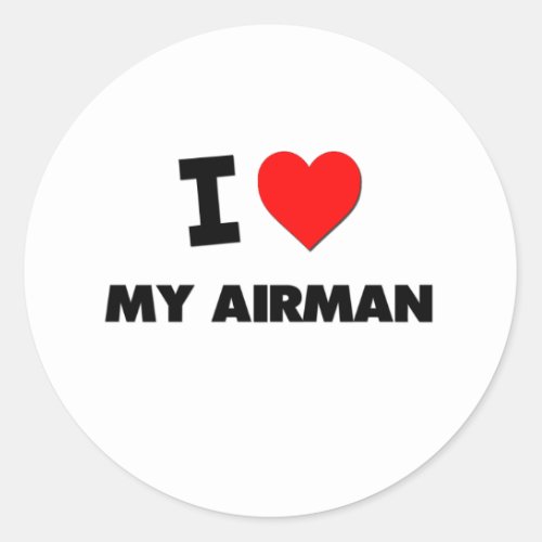 I love My Airman Classic Round Sticker