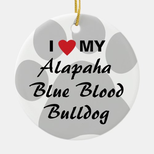 I Love My Alapaha Blue Blood Bulldog Ceramic Ornament