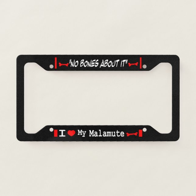 I Love My Alaskan Malamute License Plate Frame (Front)