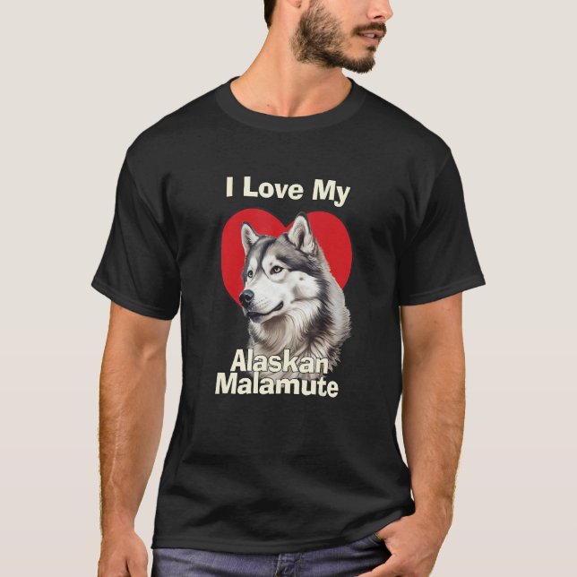 I Love My Alaskan Malamute Puppy Dog T-Shirt (Front)