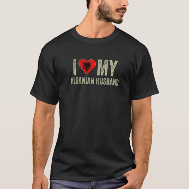 I Love My Albanian Husband Albania Flag Funny Wife T-Shirt (Front)