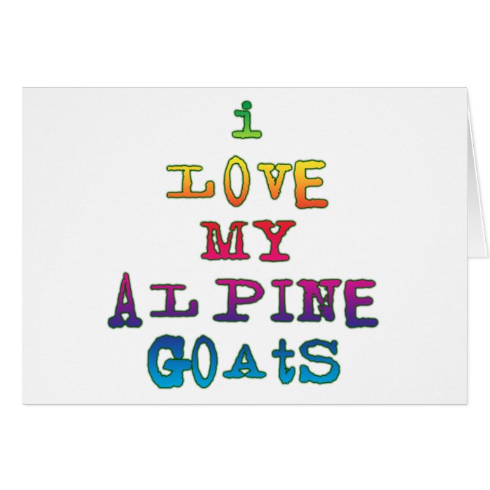 I Love My Alpine Goats Cards