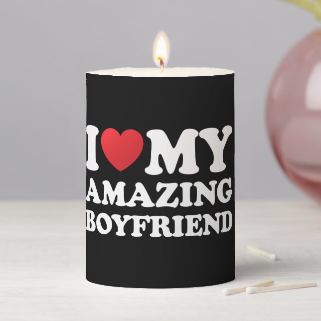 I Love My Amazing Boyfriend I Heart My Hot Bf Pillar Candle (In Situ)