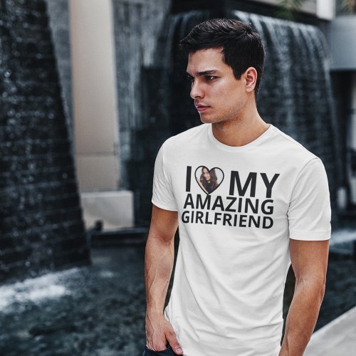 I Love My Amazing Girlfriend Photo Boyfriend  T_Shirt