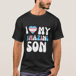 I Love My Amazing Son Trans Pride Heart Lgbtq Supp T-Shirt