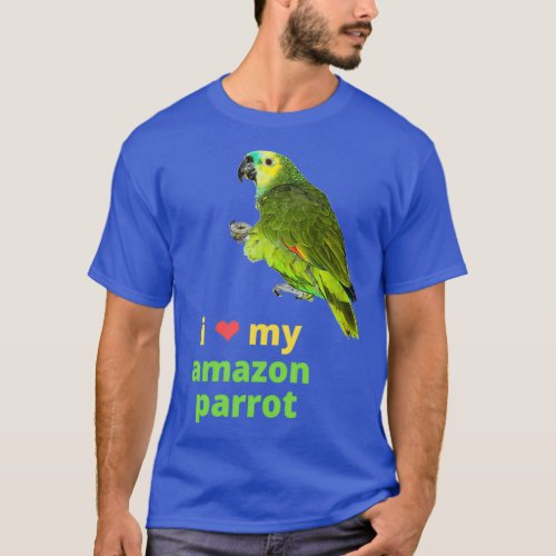 I Love My Amazon Parrot 1 T_Shirt