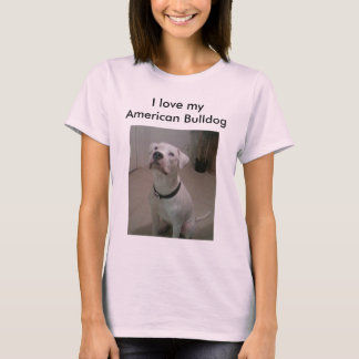 I love my American Bulldog shirt