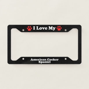 I Love My American Cocker Spaniel Dog License Plate Frame
