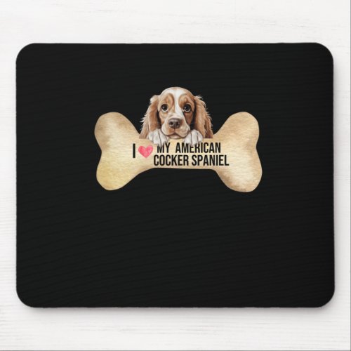 I Love My American Cocker Spaniel  Mouse Pad