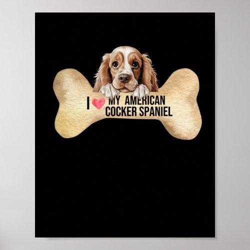 I Love My American Cocker Spaniel  Poster