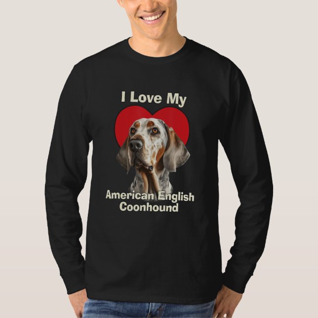 I Love My American English Coonhound Redtick Coonh T-Shirt (Front)