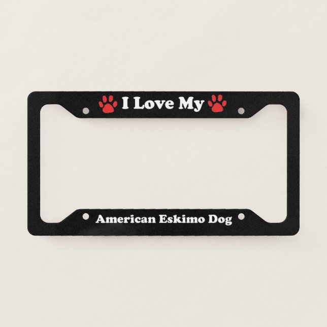 I Love My American Eskimo Dog License Plate Frame (Front)