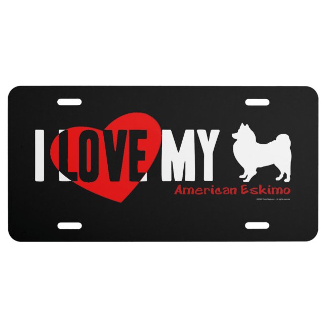I Love My - American Eskimo License Plate (Front)