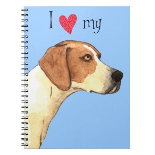 I Love my American Foxhound Notebook