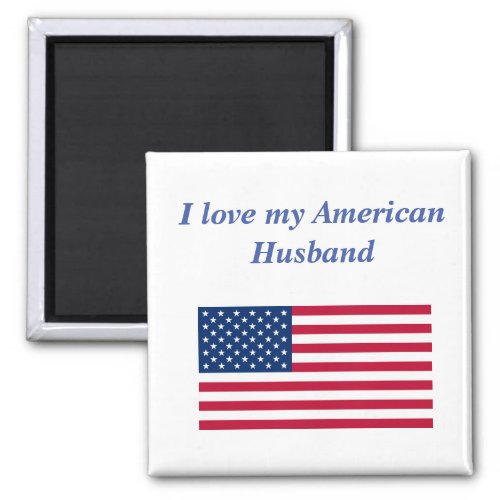 I Love my American Husband Valentines Day Magnet