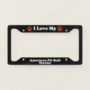 I Love My American Pit Bull Terrier Dog License Plate Frame