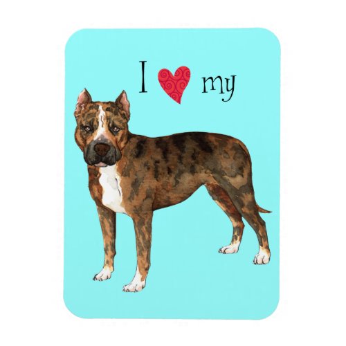 I Love my American Staffordshire Terrier Magnet