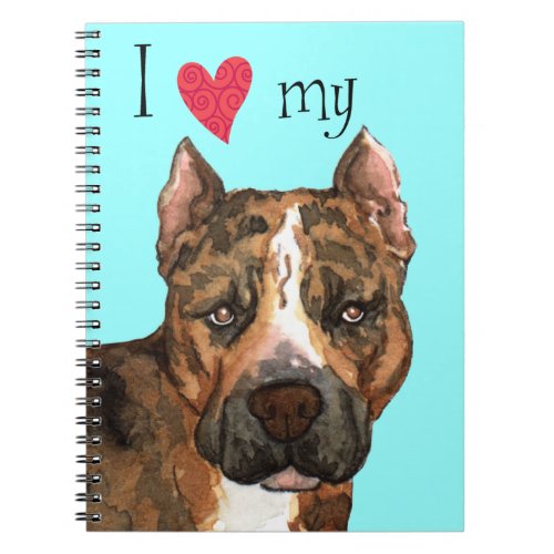 I Love my American Staffordshire Terrier Notebook