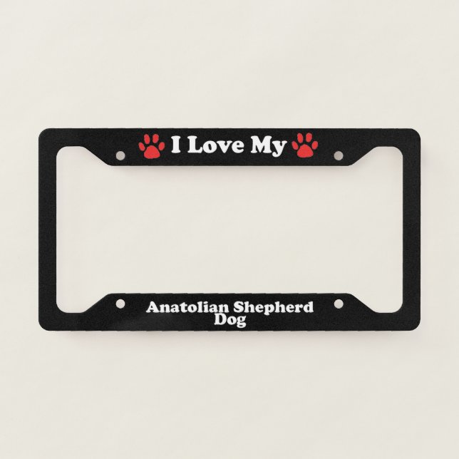I Love My Anatolian Shepherd Dog License Plate Frame (Front)