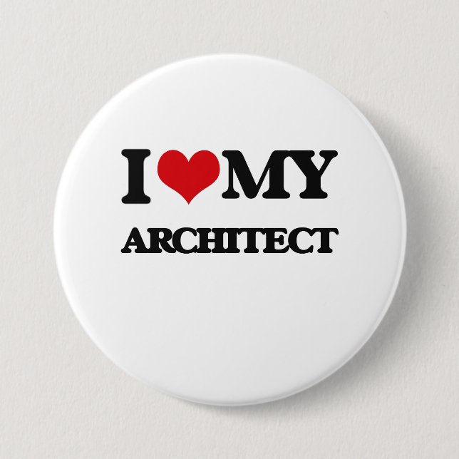 I love my Architect Button (Front)